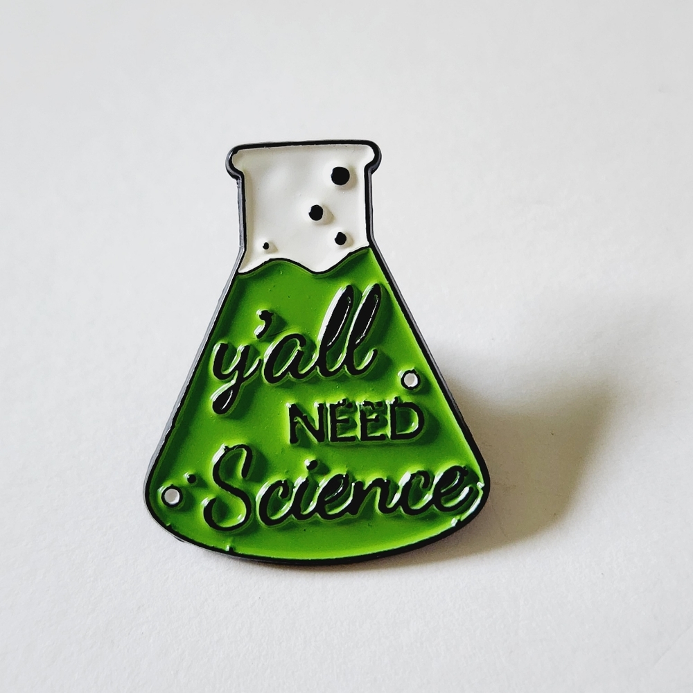 Y'all Need Science Flask Shaped Enamel Pin